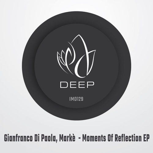 Gianfranco Di Paola, Marke (ITA) - Moments Of Reflection EP [IMD129]